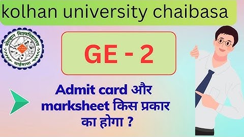 Kolhan university GE- 2 exam 2025 Admit card and marksheet 