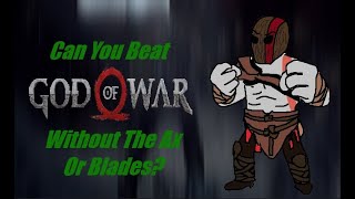 Can You Beat God of War (2018) WITHOUT The Ax Or Blades