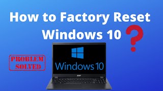 How to Factory Reset Windows 10