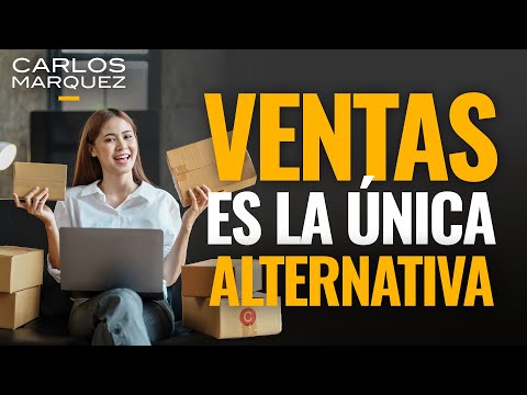 Ventas es la única alternativa