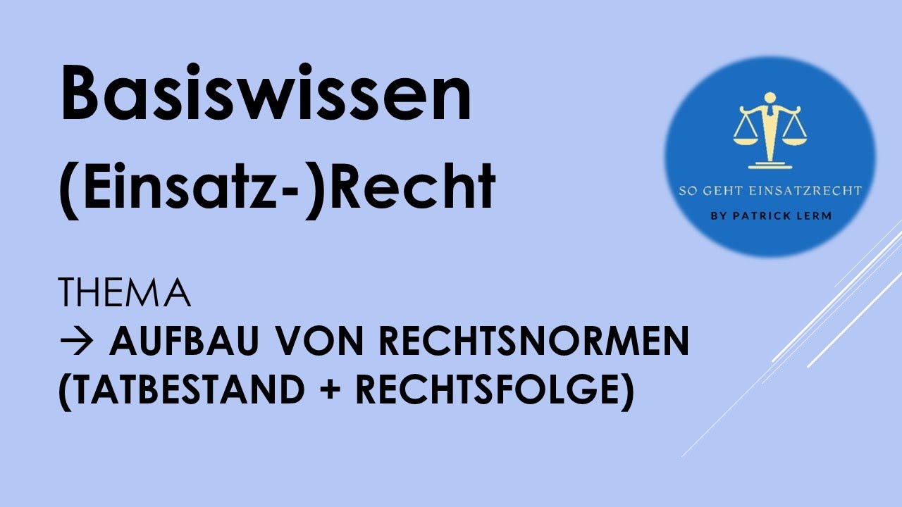 So geht Einsatzrecht! | Basiswissen ER | Tatbestand & Rechtsfolge (👉🏻