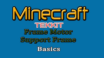 Minecraft Tekkit - Frame Motor and Support Frame Basics