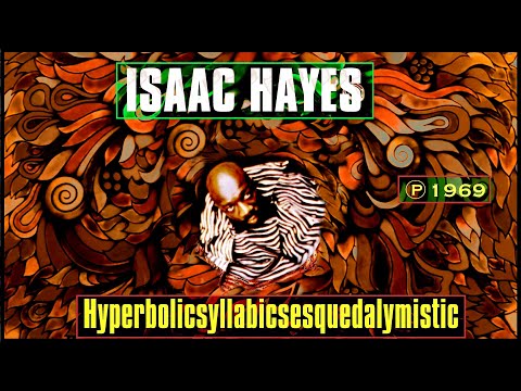 ISAAC HAYES - Hyperbolicsyllabicsesquedalymistic