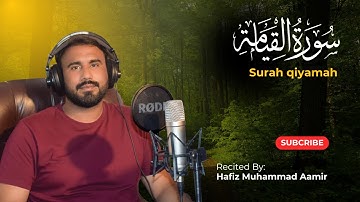 Surah 75 Surah Al-Qiyamah by Hafiz Aamir (The Rising For Judgment)  - سورة القيامة