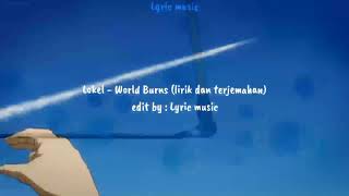Lokel - World Burns (lirik dan terjemahan)