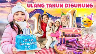 ULANG TAHUN LEIKA DI GUNUNG! 🎂😱 Ayah & Bunda kasih kado Dyson