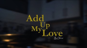 Add Up My Love - Clairo (Student Made Music Video)