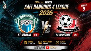 LIVE MATCH: AAFI U16 | NF MADANI VS SF BERSAMA | AAFI Bandung 4 League 2026 | CDX TV