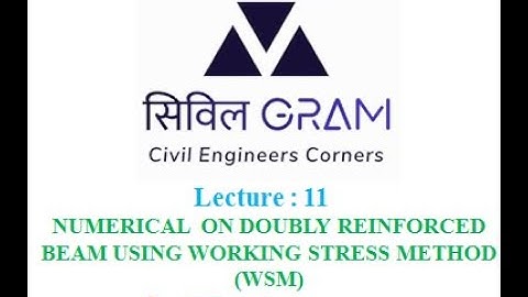 LECT11 NUMERICAL 6 ON DOUBLY REINFORCED BEAM USING WORKING STRESS METHOD l WSM l R.C.C l CIVIL GRAM