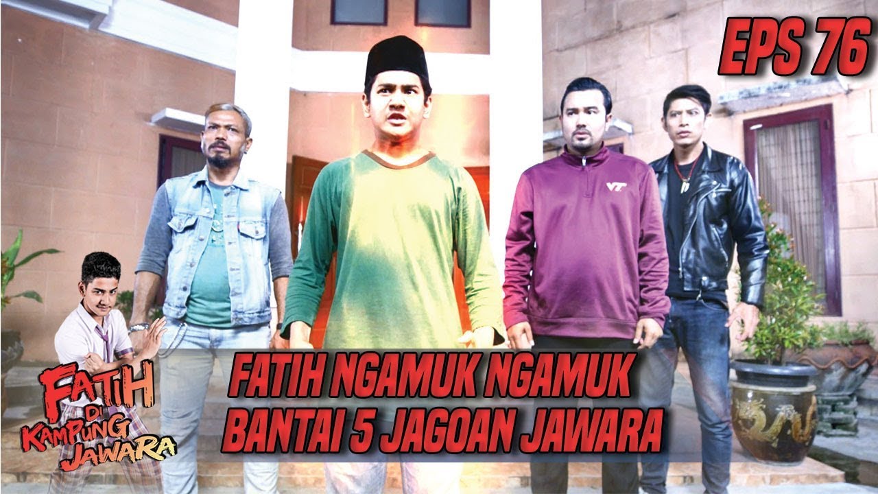 Fatih Ngamuk Lagi Habisin 5 Jagoan Kampung Jawara Fatih Di