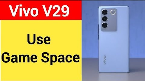 How to use game space, Vivo V29 game turbo on kaise kare