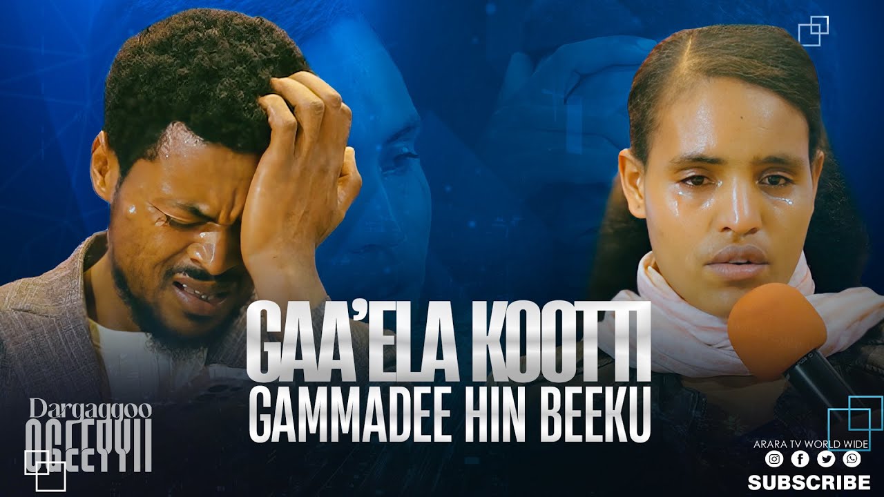 Gaa'ela Kootti Gammadee Hin Beeku|Dargaggoo Ogeeyyii|2017| RAAJII MASARAT TAAYYEE@araratvworldwide ​