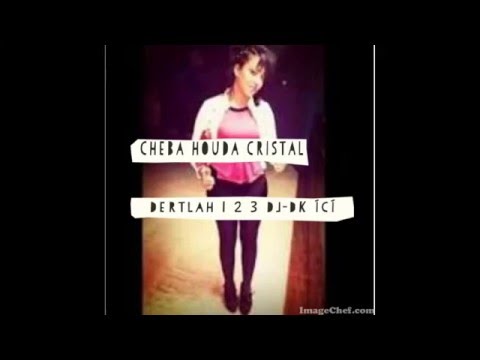 Cheba Houda Cristal 2016 2017 Dertlah 1 2 3 By Dj Dkhici
