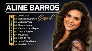 Aline Barros || Louvores para acalmar a Alma e o Coração || Jeová Jireh,Ressuscita-me