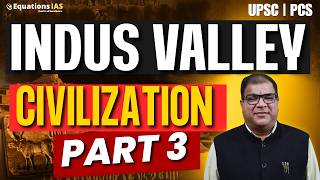 Indus Valley Civilization I Art &amp; Culture Explained | Part - 3 | UPSC Prelims |