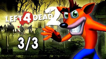 Left 4 Dead 2 [Crash Bandicoot: The Return Of Dr. Cortex] [W/NastyLP] [3/3]