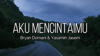 Aku Mencintaimu - Bryan Domani & Yasamin Jasem