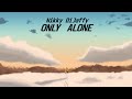 Nikky dijaffy  only alone