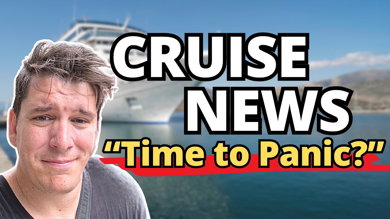 Hard-Hitting Cruise News - Is it time to PANIC?