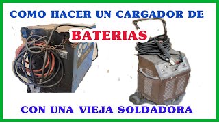 Como construir un cargador de baterias 12v  con una vieja maquina de soldar