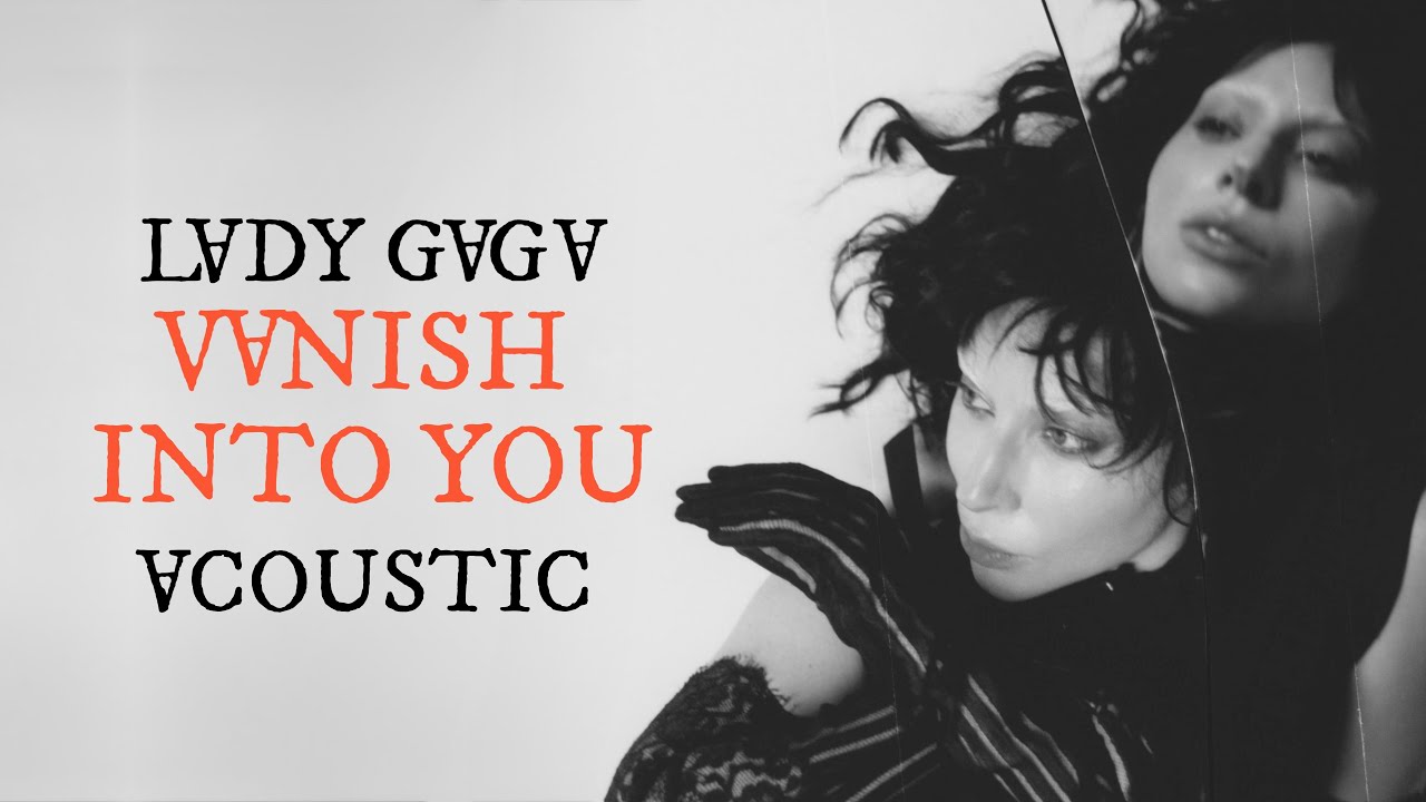 Lady Gaga - Vanish Into You (Acoustic Version)
