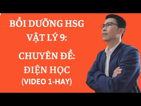 Video Vật lý 9 nâng cao. Bồi dưỡng hsg vật lý 9 | ôn chuyên... - youtube