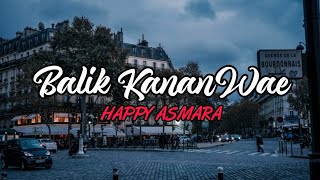 Download lagu BALIK KANAN WAE HAPPY ASMARA aku tresno karo kowe nanging aku iso opo ngerteni BALIK KANAN WAE HAPPY ASMARA aku tresno karo kowe nanging aku iso opo ngerteni