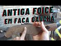 TRANSFORMEI UMA ANTIGA FOICE EM UMA FACA GÁUCHA GAUDÉRIA FORJADA!!! PT1 NARRADO