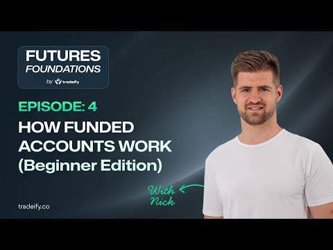 Ep. 4 | How Funded Accounts Work (Beginner Edition)