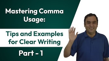 Mastering Comma Usage: Tips and  Examples for Clear Writing  (Part 1)