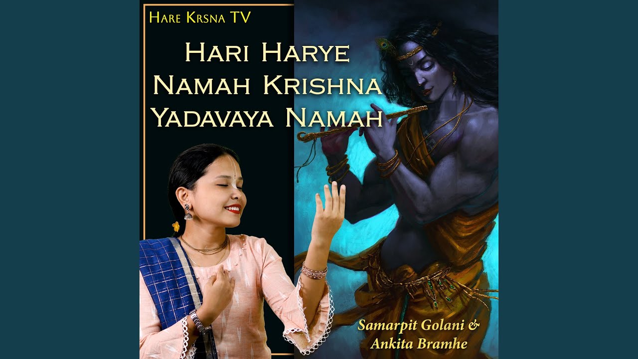 Hari Harye Namah Krishna Yadavaya Namah