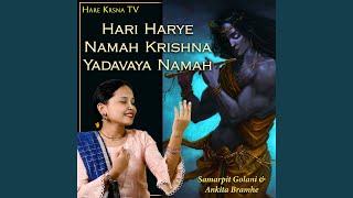 Hari Harye Namah Krishna Yadavaya Namah