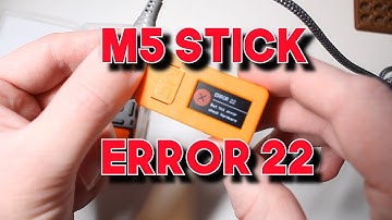 M5stick / M5stack - Error 22 Bat Vol Error - What does it mean and how do you fix it?