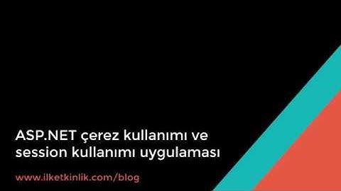Asp.net ile çerez kullanımı ve session kullanımı uygulamaları