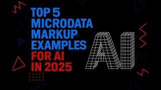 Top 5 Schema.org Microdata Markup Examples for AI and SEO in 2025