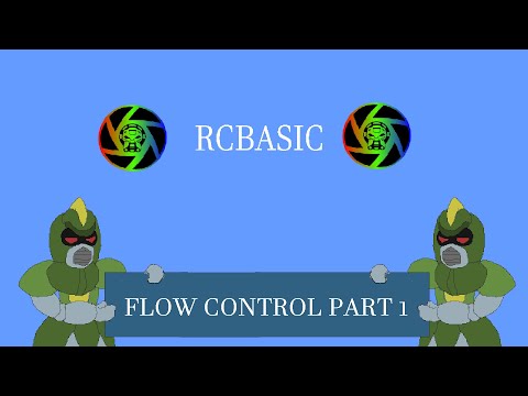 RCBasic Tutorial 7 - Flow Control Part 1