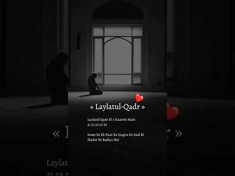 LAYLATUL QADR 🌺✨lailatul qadr hai aakhri taq mai 💞💞💞 full screen Ramadan status #status #sadstatus