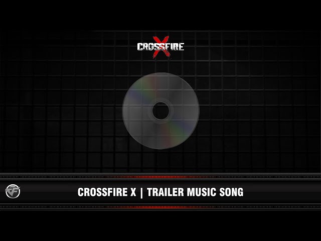 CFX : CrossFire X | Trailer Music Song class=