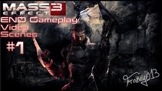 Mass Effect 3 - END Gameplay/Video/Scenes [part1]