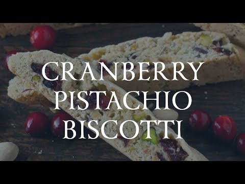 Cranberry Pistachio Biscotti