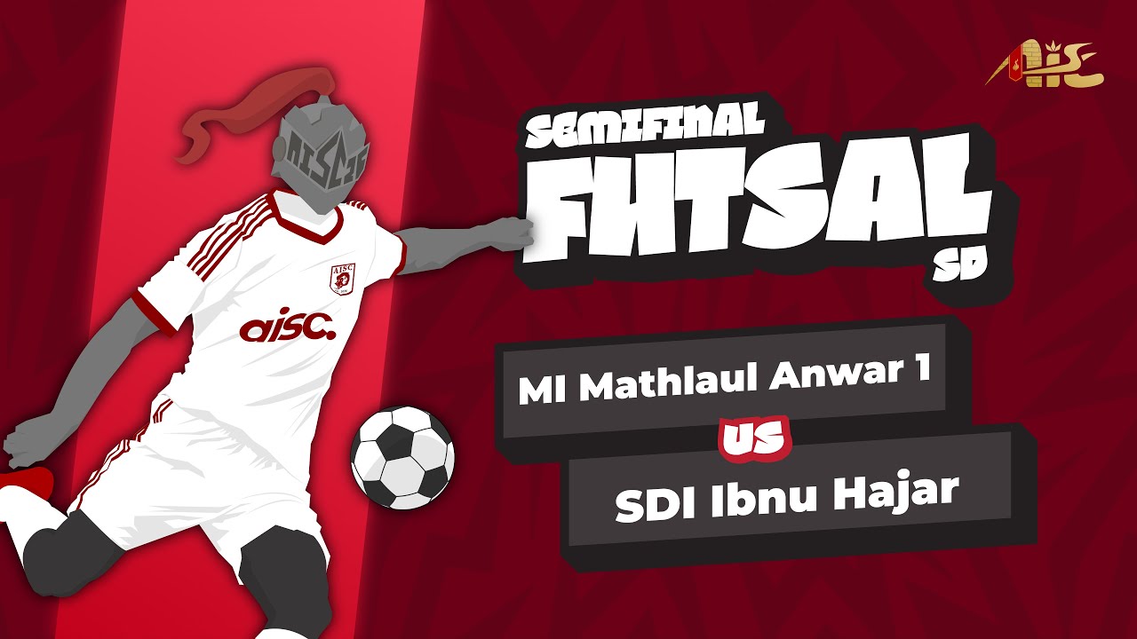 🔴 AISC 2026 LIVE STREAM | Semifinal Futsal SD | SDS Islam Ibnu Hajar VS MI Mathlaul Anwar 1