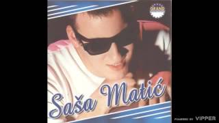 Sasa Matic - Ajde Jelo Toci Belo - (Audio 2001)