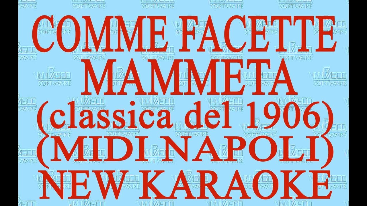 Comme facette mammeta - midi Napoli - New Karaoke - Antologia della canzone napoletana