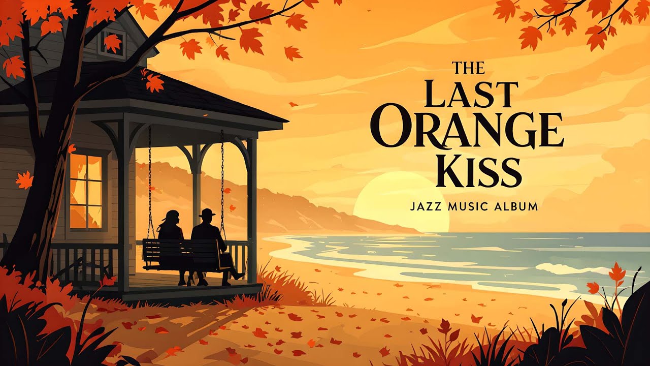 The Last Orange Kiss”-Autumn Jazz Album. 