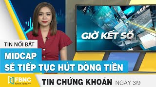 Tin tức Chứng khoán ngày 3/9 | Midcap sẽ tiếp tục hút dòng tiền | FBNC screenshot 3