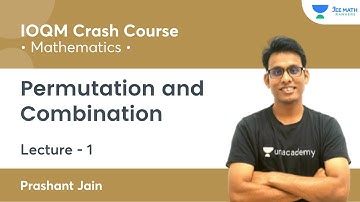 Permutation and Combination | L1 | IOQM Crash Course | JEE Math Rankers | Prashant Jain