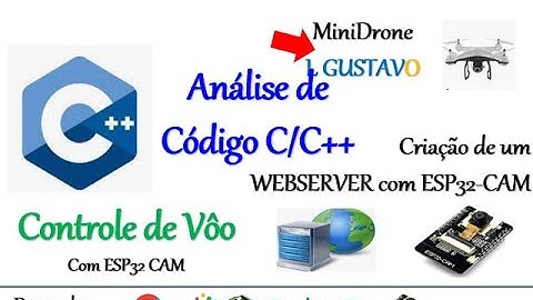 Análise do Código C/C++ que gera um WEBSERVER com ESP32 CAM para nosso DRONE