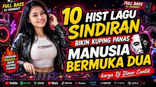 DJ FULL BASS DANGDUT SINDIRAN BIKIN KUPING PANAS BERSAMA DINAR CANTIK 