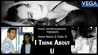 Watch i think about you :: david wachs || tidoh ft video song directed
brian frank visciglia music urban nerd beats production : vega
entertai...