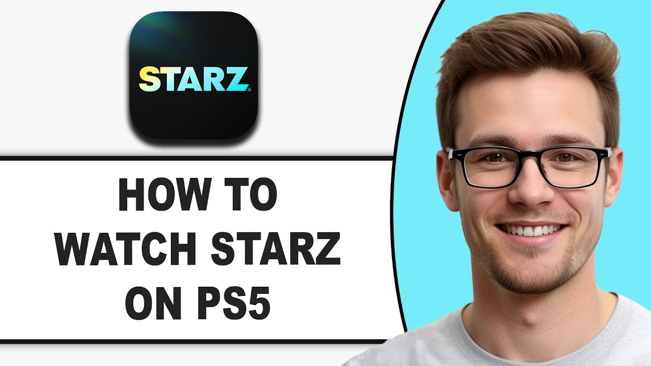 How To Watch STARZ On PS5 (2026) | Step by Step Guide - YouTube